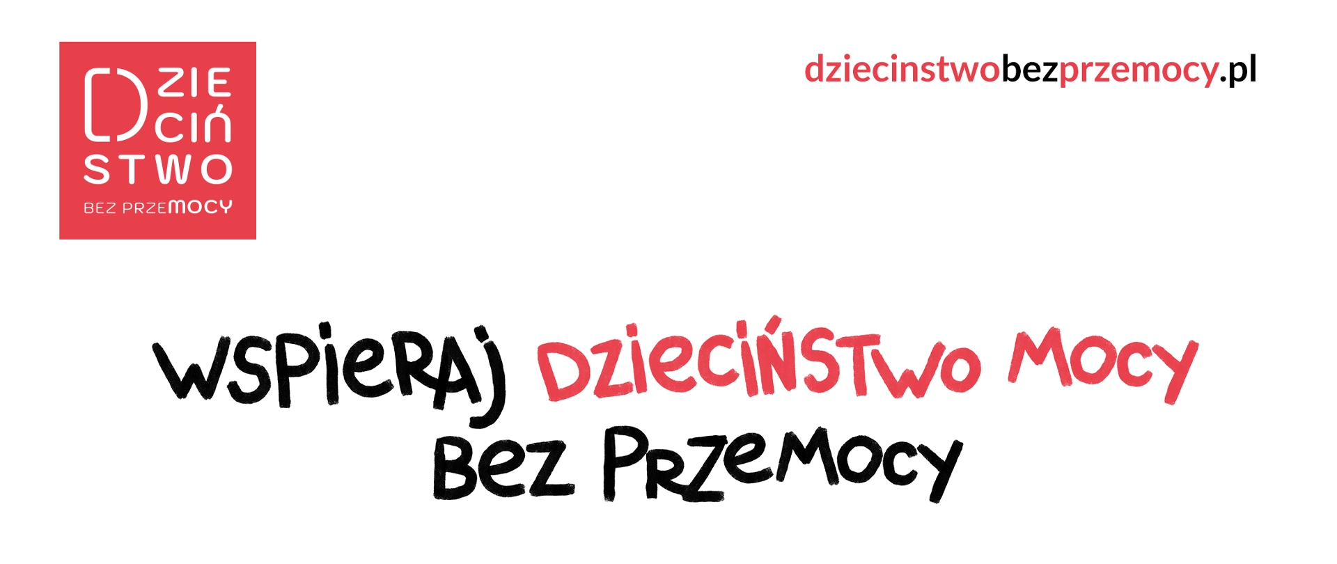 Grafika promująca kampanię „Dzieciństwo bez Przemocy” z hasłem „Wspieraj dzieciństwo mocy bez przemocy”. Przedstawia rysunek rodziny – rodziców i dwójki uśmiechniętych dzieci – na tle zarysów domów, z których unoszą się czerwone balony w kształcie serc. U góry widoczny adres strony dziecinstwobezprzemocy.pl, a na dole logotypy organizatorów i partnerów kampanii.
