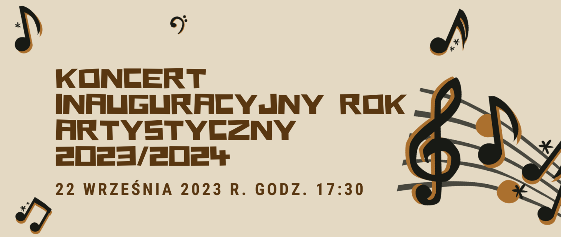Na beżowym tle na pis: Koncert Inauguracyjny Rok Artystyczny 2023/2024. 22 września 2023 r. godz. 17.30. po prawej stronie grafika nut na pięciolinii i klucza wiolinowego 