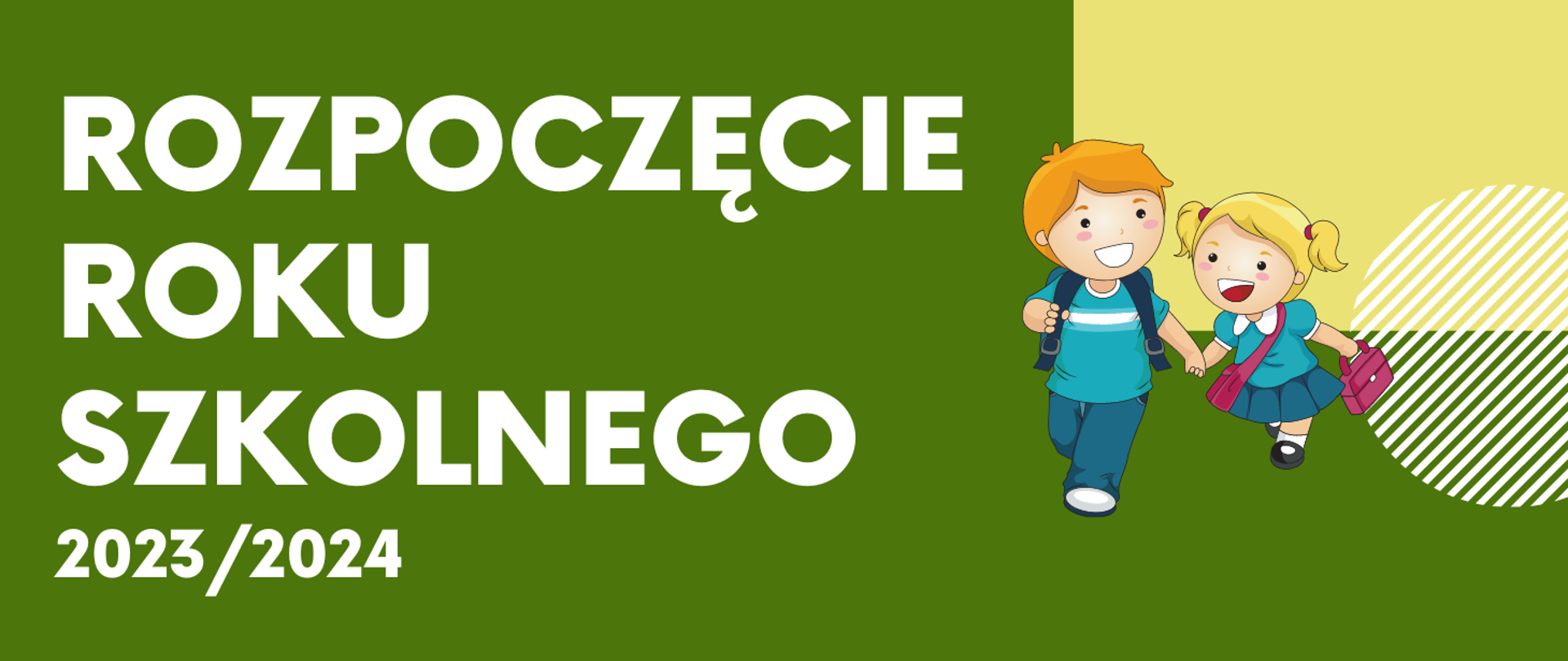 na zielonym tle napis wielkimi białymi literami informujący o rozpoczęciu roku szkolnego 2023/2024, z prawej strony przy krawędzi kolorowe elementy geometryczne oraz grafika przedstawiająca chłopca i dziewczynkę idących za rękę do szkoły. Prowadzi do kalendarza z wydarzeniem.