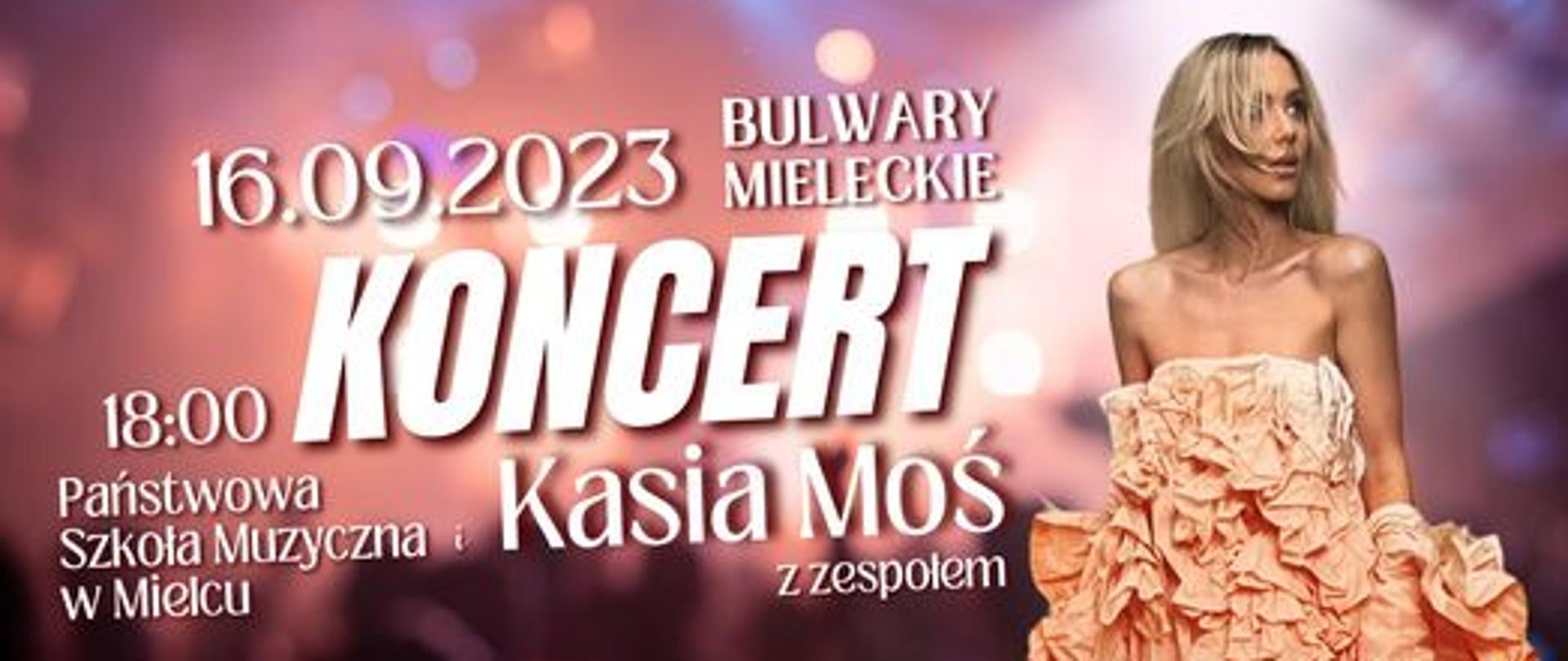 Baner ze zdjęciem Kasi Moś i napisami: 16.09.2023 bulwary mieleckie, 18:00, Koncert Kasia Moś z zespołem i Państwowa Szkoła Muzyczna