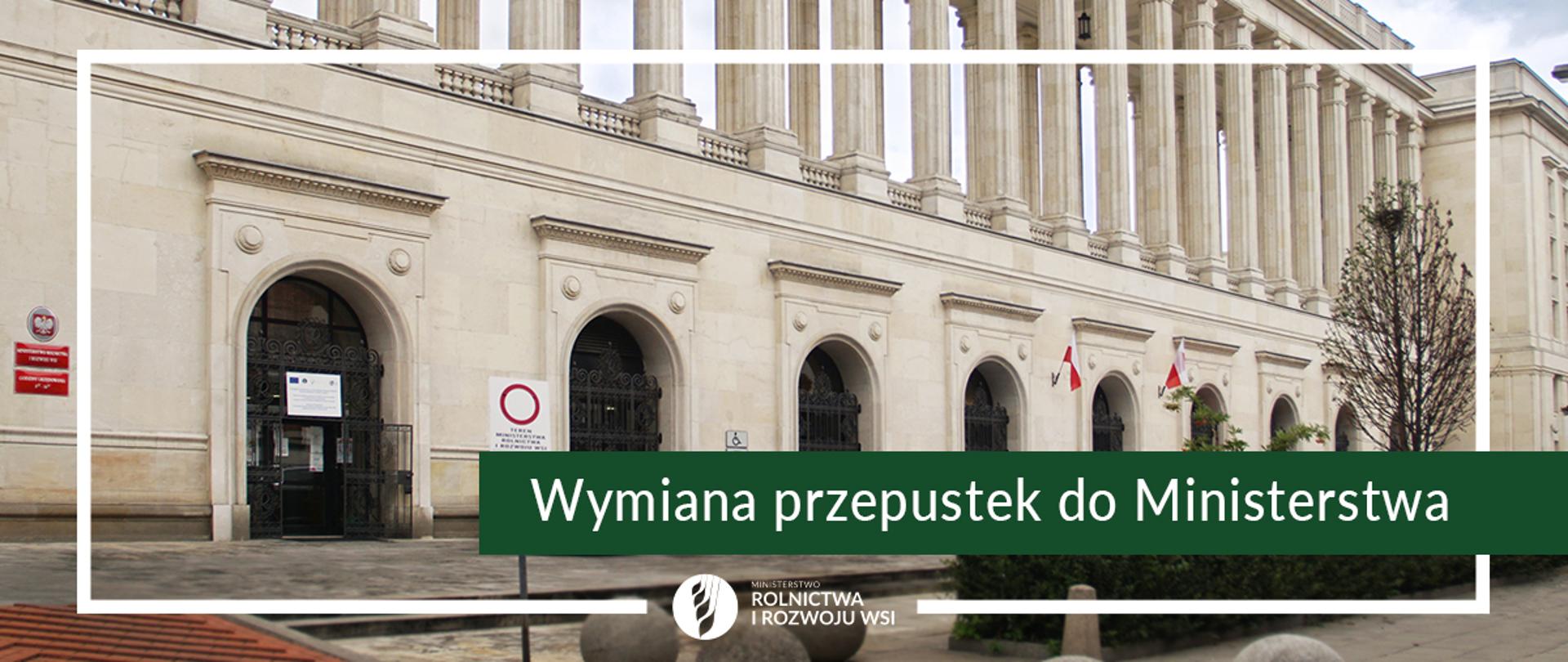 Infografika do komunikatu "Wymiana przepustek". Budynek Ministerstwa Rolnictwa i Rozwoju Wsi.