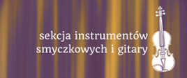 na złoto - fioletowym tle imitującym kotarę biały napis, na prawo biały rysunek skrzypiec