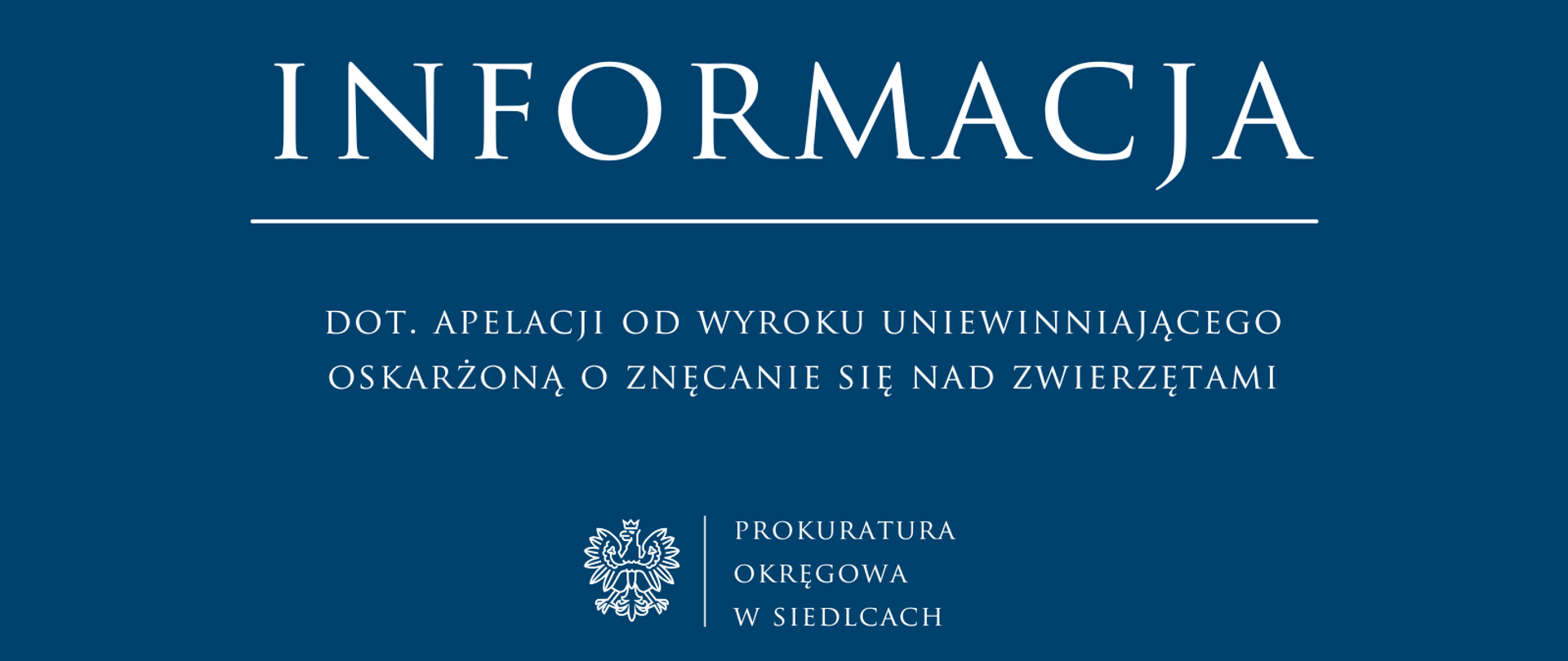 Informacja dot. apelacji od wyroku uniewinniającego oskarżoną o znęcanie się nad zwierzętami