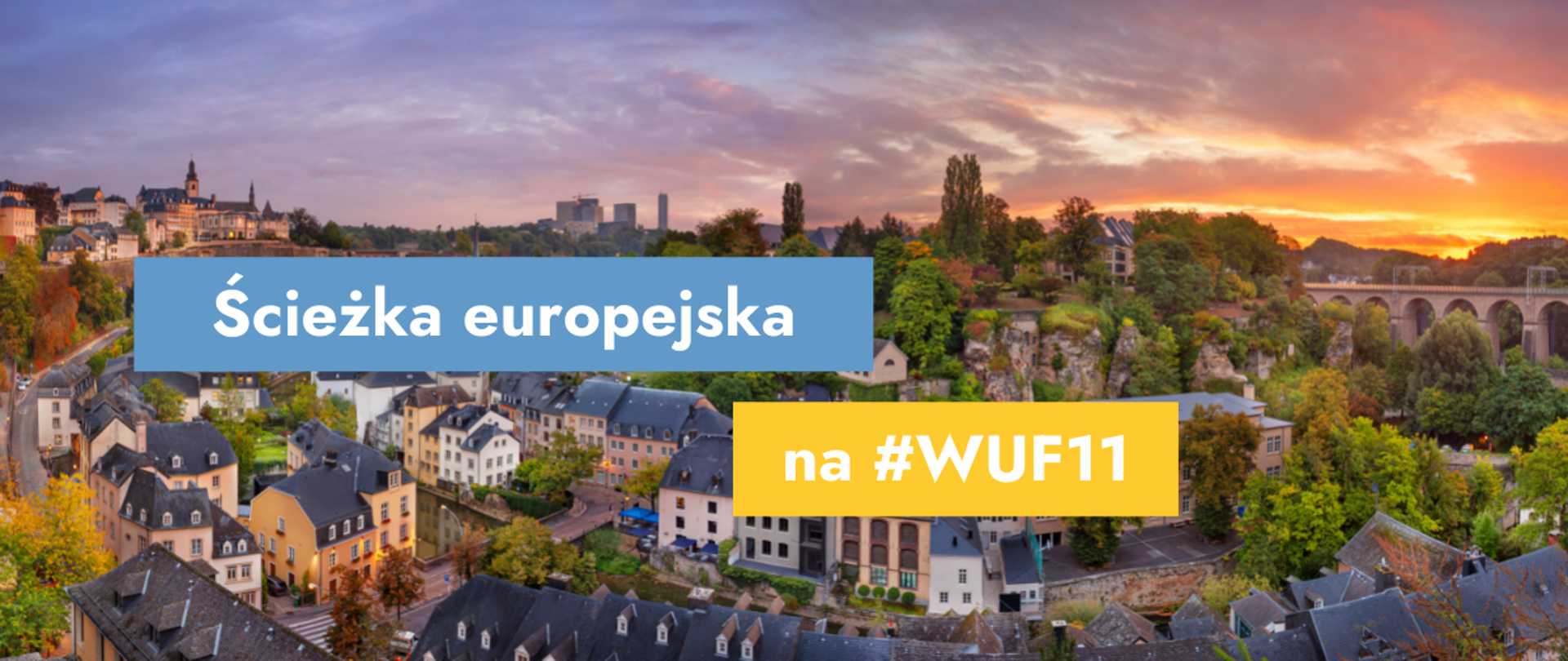 Na grafice zdjęcie miasta oraz tekst: Ścieżka europejska na #WUF11.