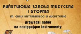 Na złotym tle czarne litery: Państwowa Szkoła Muzyczna I stopnia im. Emila łynarskigeo w Augustowie prowadzi nabór na następujące instrumenty.