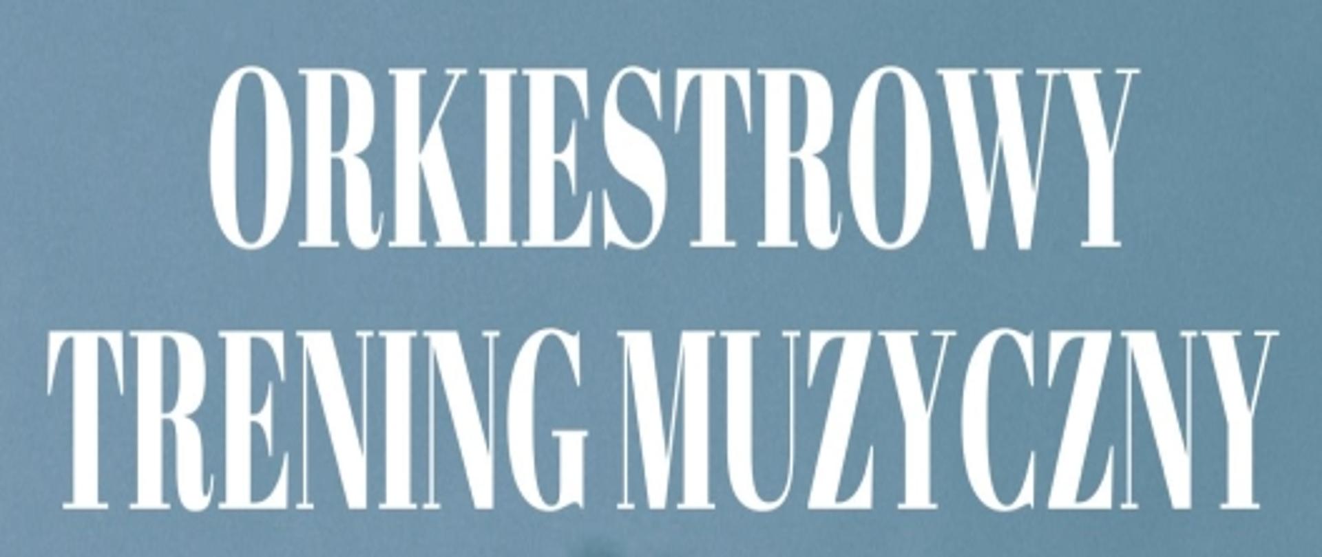 Plakat "Orkiestrowy trening muzyczny"- warsztaty.