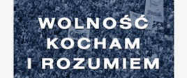 Plakat informujący o koncercie 4 czerwca "Wolność, kocham i rozumiem"