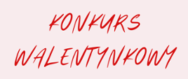 Konkurs Walentynkowy 2025