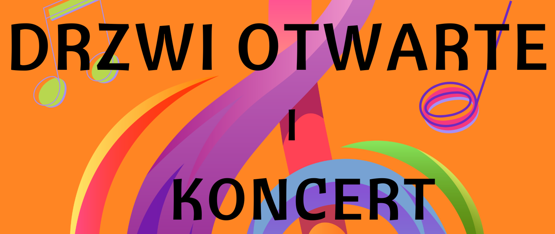 Pomarańczowy plakat Państwowa Szkoła muzyczna I i II st. im. Stanisława Moniuszki w Grudziądzu zaprasza na DRZWI OTWARTE I KONCERT 12.05.2023 godz. 17.00 Wystąpią uczniowie i pedagodzy szkoły muzycznej Aula szkoły ul. Armii Krajowej 10 w tle stylizowany kolorowy klucz wiolinowy