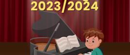Plakat z żółtym napisem 2023/2024. W tle scena z grafiką chłopca grającego na scenie na fortepianie. 