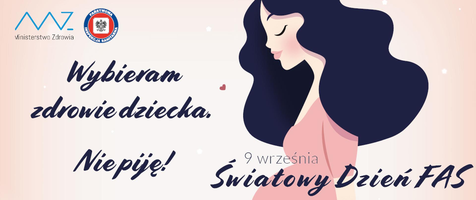 Wybieram zdrowie dziecka - nie piję. Światowy Dzień FAS