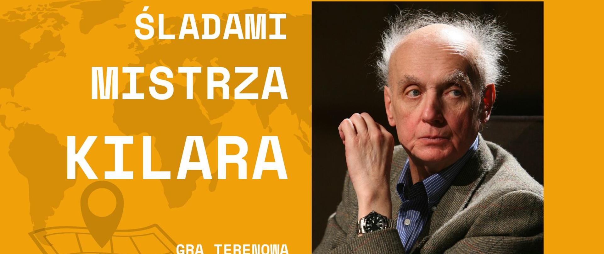 plakat z napisem Śladami Mistrza Kilara gra terenowa Tydzień Patrona Szkoły