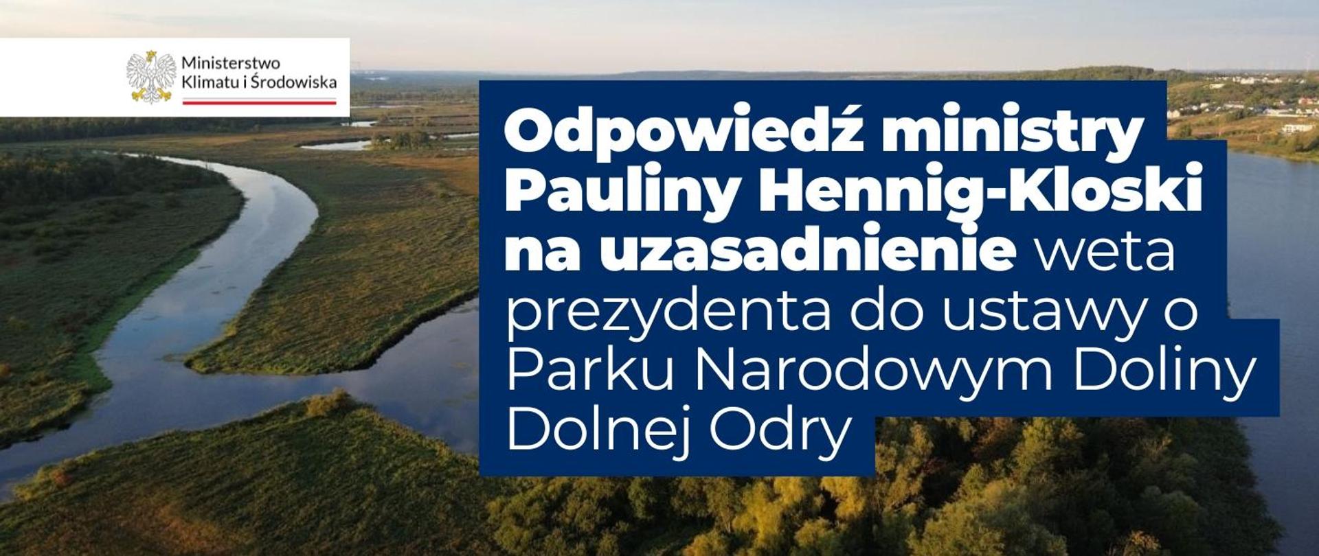 odpowiedź ministry Pauliny Hennig-Kloski na uzasadnienie weta prezydenta do ustawy o Parku Narodowym Doliny Dolnej Odry