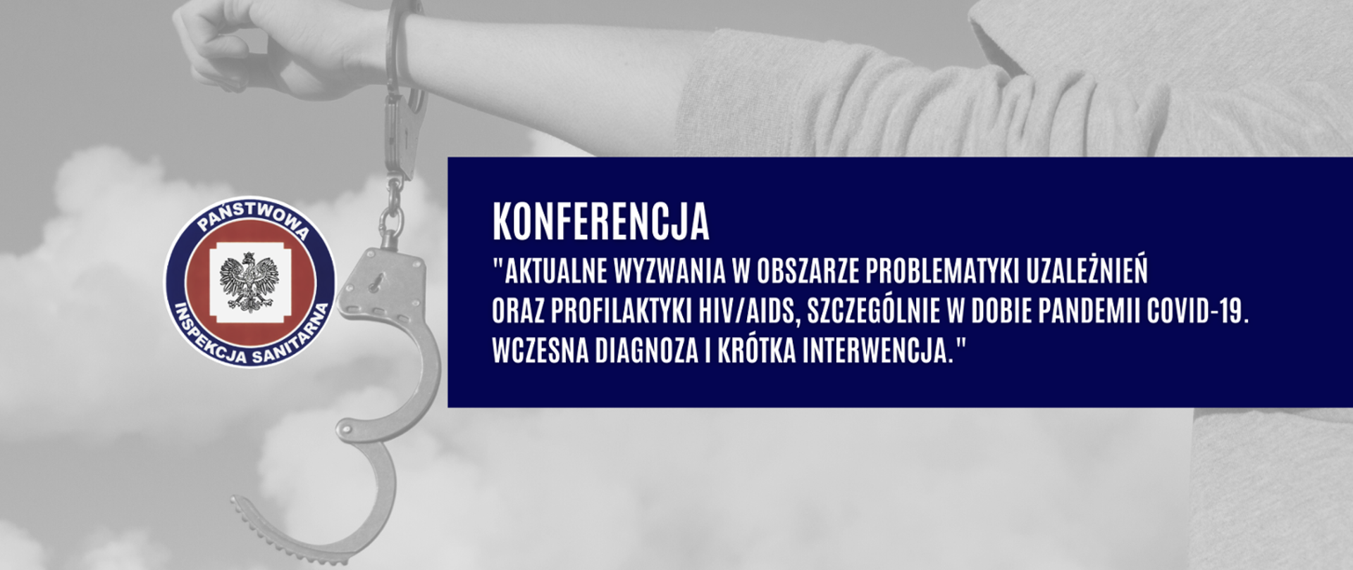 Konferencja „Aktualne wyzwania w obszarze problematyki uzależnień oraz profilaktyki HIV/AIDS, szczególnie w dobie pandemii. Wczesna diagnoza i krótka interwencja.”