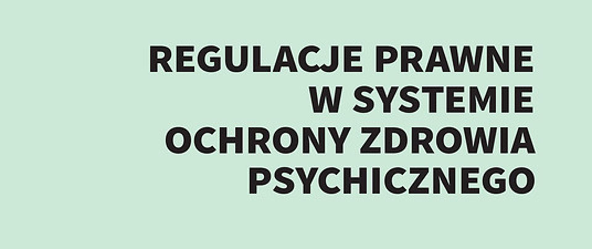 Książka pt. „Regulacje Prawne w Systemie Ochrony Zdrowia Psychicznego” 