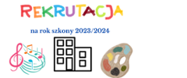plakat reklamowy informujący o rekrutacji na rok szkolny 2023/2024, w prawym dolnym rogu grafika przedstawiająca paletę farb, w lewym dolnym rogu grafika przedstawiająca różowy klucz wiolinowy i kolorowe nutki, pomiędzy nimi ikona budynku w kolorze czarnym, nad grafiką kolorowa informacja tekstowa