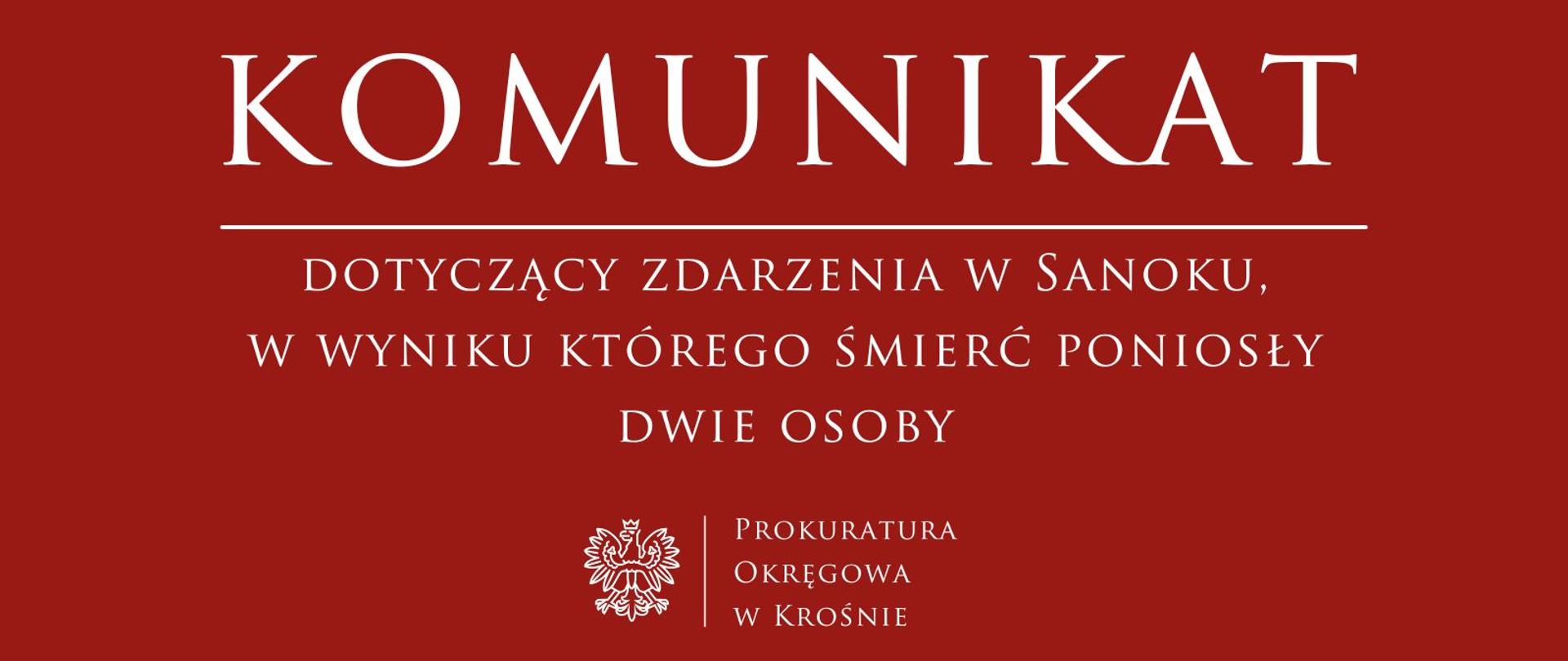 Komunikat prasowy dotyczący zdarzenia w Sanoku, w wyniku którego śmierć poniosły dwie osoby