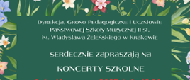 Zaproszenie na koncerty szkolne 14 i 21.06.2025 zielone tło z kwiatkami