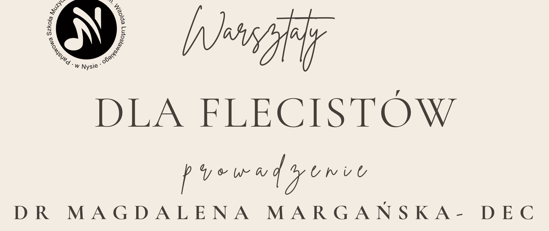 Plakat kremowe tło w lewym górnym rogu logo szkoły według ustalonego znaku centralnie fotografia przedstawiająca rozłożony flet poprzeczny w kolorze srebrnym metalicznym na białym tle napisy warsztaty dla flecistów prowadzenie dr Magdalena Margańska - Dec Akademia Muzyczna im Krzysztofa Pendereckiego w Krakowie 9 kwietnia 2026 Państwowa Szkoła Muzyczna 1 i 2 stopnia imienia Jerzego Kozarzewskiego sala koncertowa