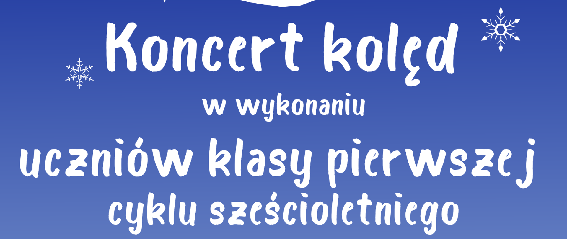 Plakat na niebieskim tle z ikonami drzew i sań z reniferami oraz tekstem "Koncert kolęd uczniów klasy I c.6.l. - 12 stycznia 2023 godz. 16.30"