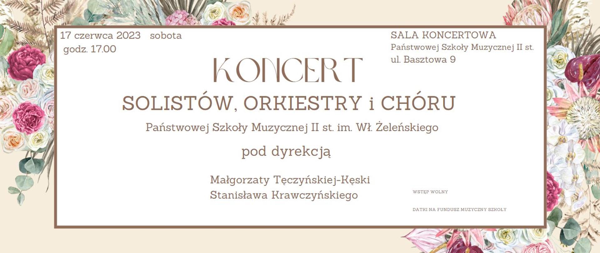 Na kwiatowym tle napis Koncert solistów,orkiestry i chóru PSM II st. 17.06.2023