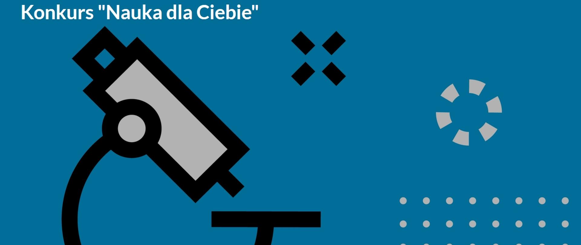 Na niebieskim tle napis Nauka dla Ciebie i stylizowany mikroskop