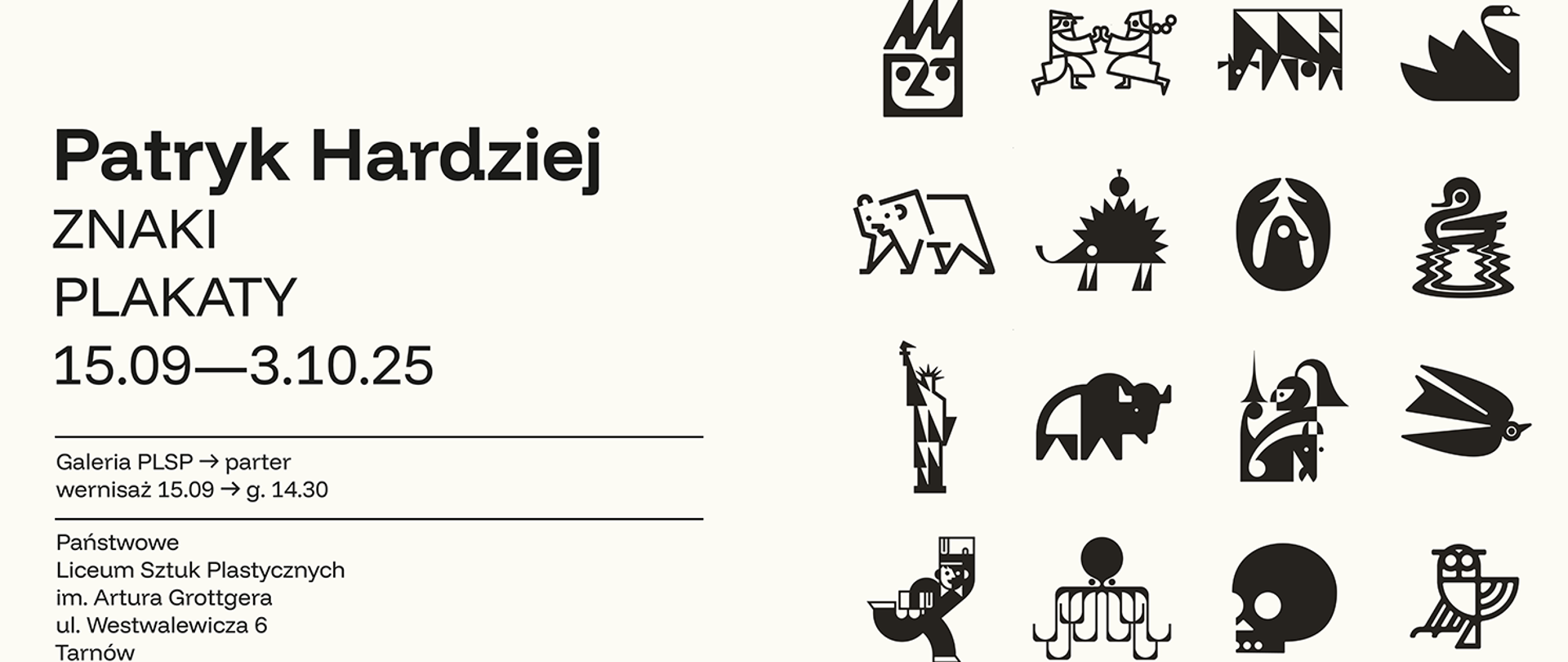 Plakat wystawy Patryka Hardzieja pt. Znaki, Plakaty, prezentowanej w Galerii PLSP w Tarnowie w dniach 15.09–3.10.2025. Po lewej stronie znajduje się tekst z informacjami o wydarzeniu, a po prawej zestaw czarno-białych znaków graficznych przedstawiających m.in. twarz, tańczącą parę, łabędzie, niedźwiedzia, jeża, żubra, jaskółkę, ośmiornicę, czaszkę i sowę.
