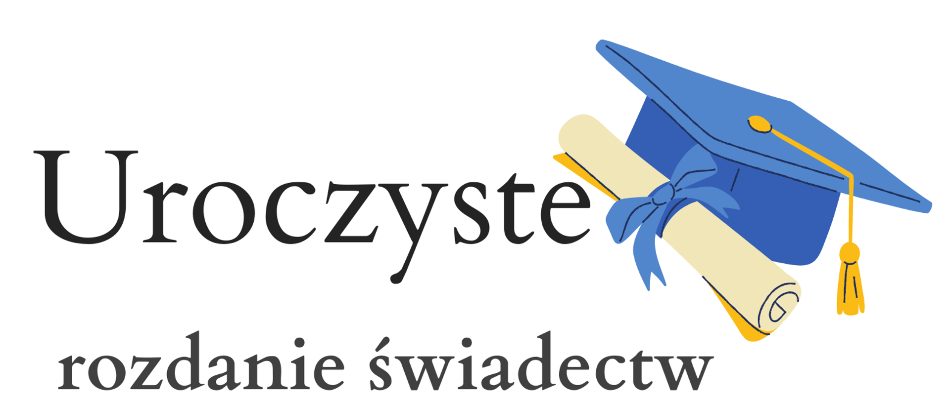 Plakat zapowiada uroczyste rozdanie świadectw 22 czerwca 2023 r. godz. 15.00 Aula PSM u góry w prawym rogu znajduje się biret u dołu plakatu kolorowe kwiaty