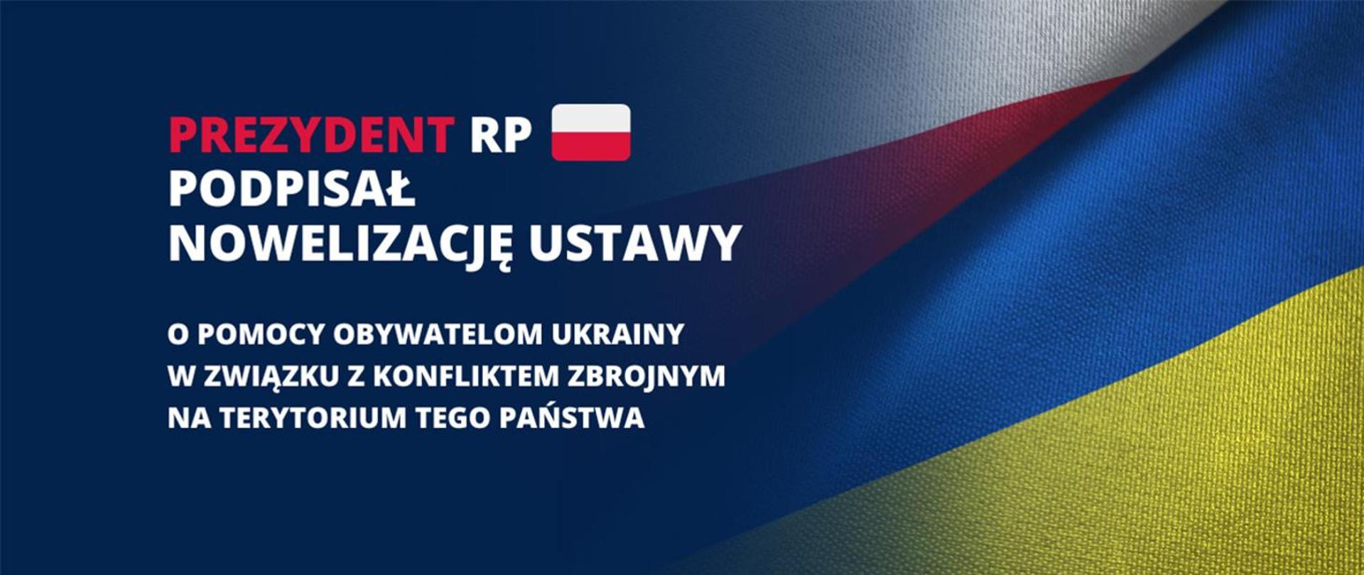 Nowelizacja ustawy o pomocy obywatelom Ukrainy z podpisem prezydenta