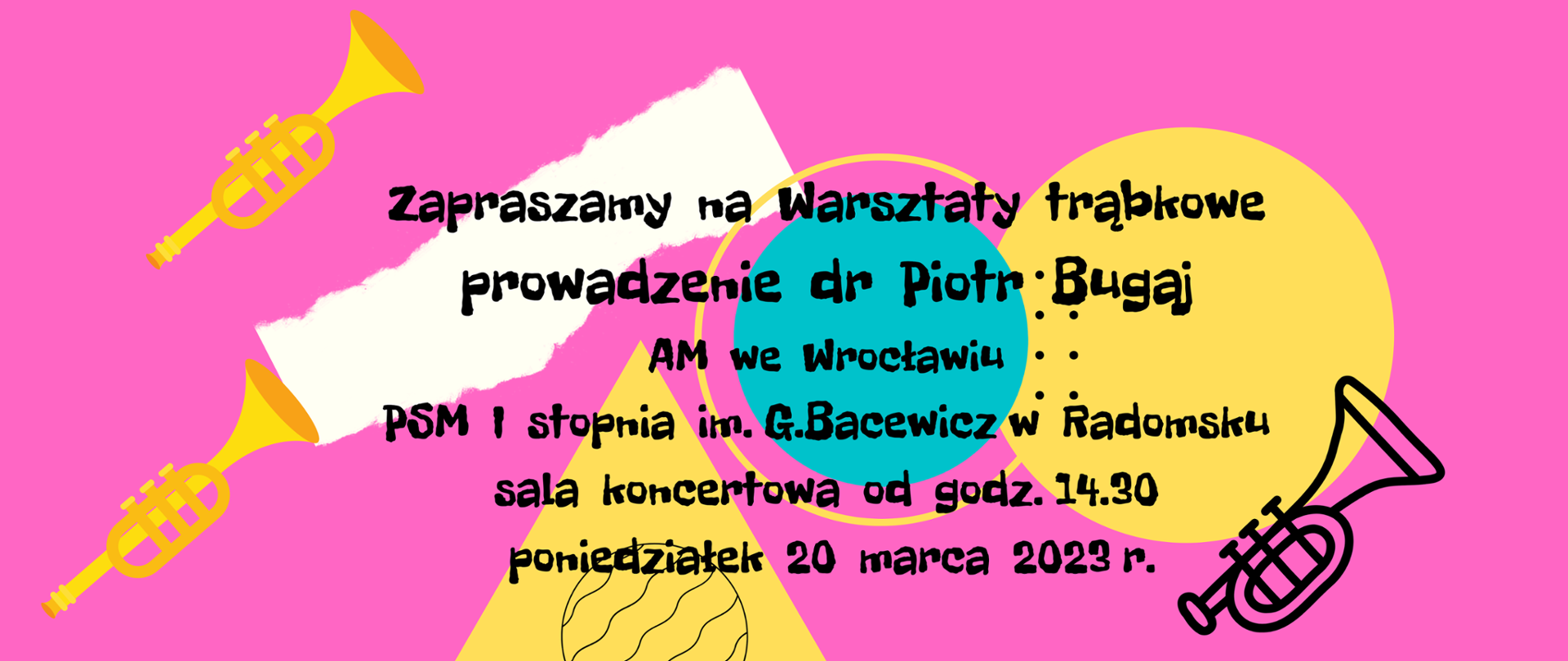 Na plakacie na różowym tle znajdują się figury geometryczne ( koła , trójkąty ) w kolorach beżowym, niebieskim, białym oraz grafiki trąbek w kolorach żółtym i czarnym. Napisy w kolorze czarnym.