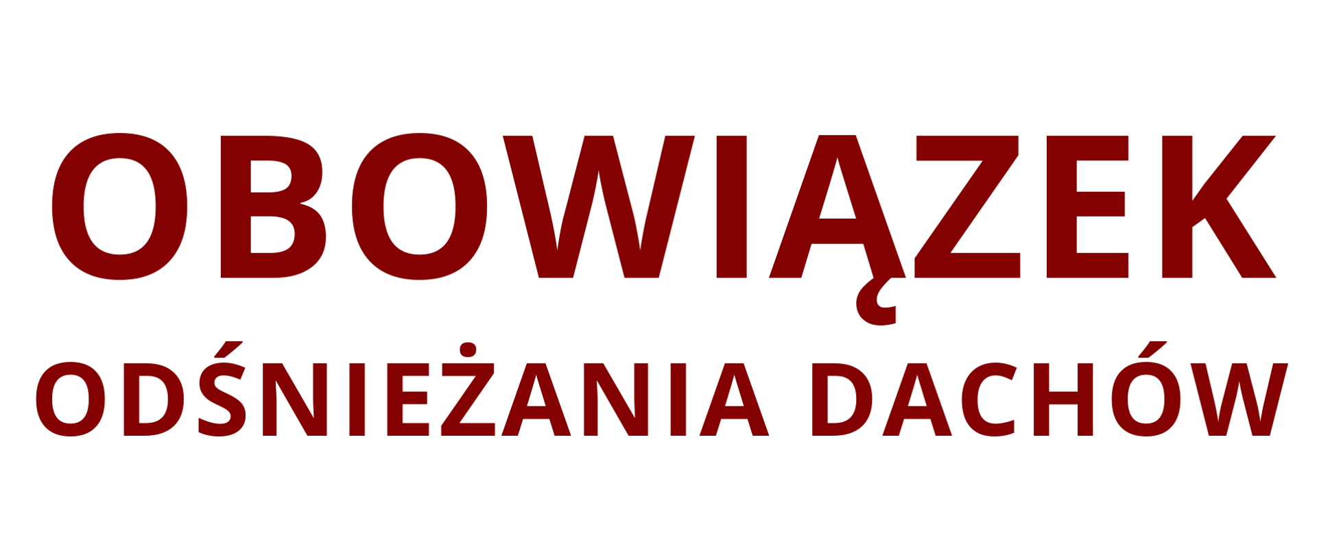 Ilustracja przedstawia duży czerwony napis o treści obowiązek odśnieżania dachów na białym tle.