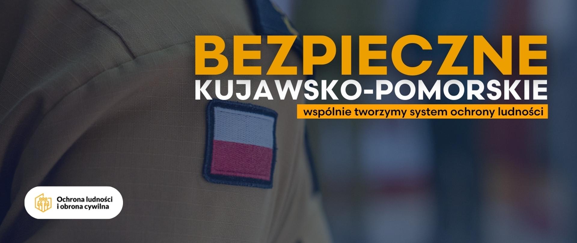 Bezpieczne Kujawsko-Pomorskie. Wspólnie tworzymy system ochrony ludności. Materiał organizatora