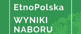 EtnoPolska 2019 – wyniki naboru