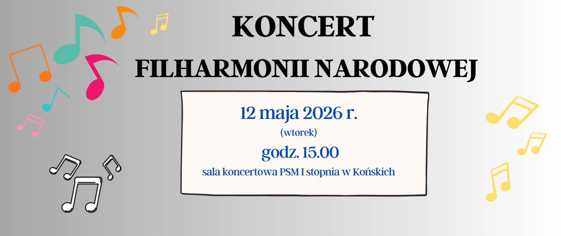 Baner na szarym tle, po środku czarne litery informujące o koncercie. Po bokach kolorowe nutki.