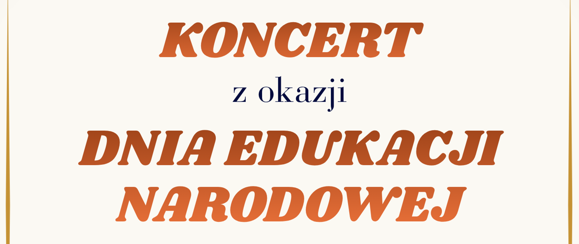 Plakat zapraszający na koncert z okazji Dnia Edukacji Narodowej w wykonaniu uczniów Zespołu Szkół Muzycznych im. Stanisława Moniuszki w Wałbrzychu. Wydarzenie odbędzie się 14 października 2026 roku o godzinie 16:00 w Auli Szkoły przy ul. Moniuszki 41. Grafika ma jasne tło ujęte w ozdobną, złotą ramkę z narożnymi ornamentami. W centralnej części umieszczono rysunek złotej pięciolinii z kluczem wiolinowym i nutami. W dolnych rogach plakatu znajdują się instrumenty muzyczne: skrzypce ze smyczkiem po lewej stronie oraz klarnet po prawej.