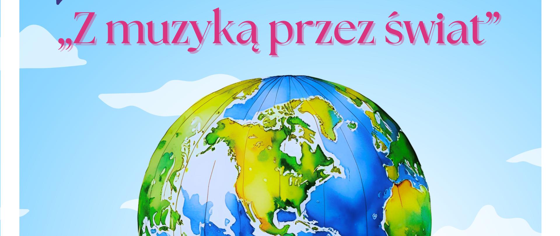 Plakat promujący koncert pt. „Z muzyką przez świat”. W centralnej części znajduje się kolorowy balon na gorące powietrze w kształcie kuli ziemskiej, unoszący się w błękitnym niebie wśród chmur. Z balonu wypływają kolorowe nuty, symbolizujące muzykę podróżującą po świecie. W tle widoczne są sylwetki ptaków przypominające nuty. Na plakacie znajdują się informacje:
Tekst plakatu:
KONCERT
„Z muzyką przez świat”
15 kwietnia 2025 (wtorek)
17:00
aula szkoły
Państwowa Szkoła Muzyczna I stopnia im. Ignacego Jana Paderewskiego w Choszcznie
Kolorystyka plakatu jest jasna i radosna – dominują błękity, zielenie i odcienie różu oraz fioletu.