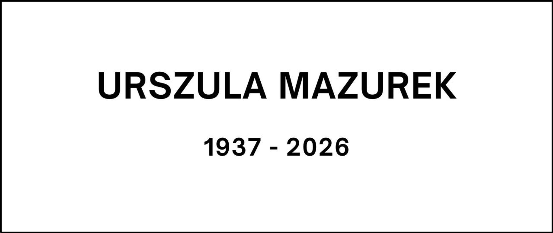 Urszula Mazurek, 1937-2026