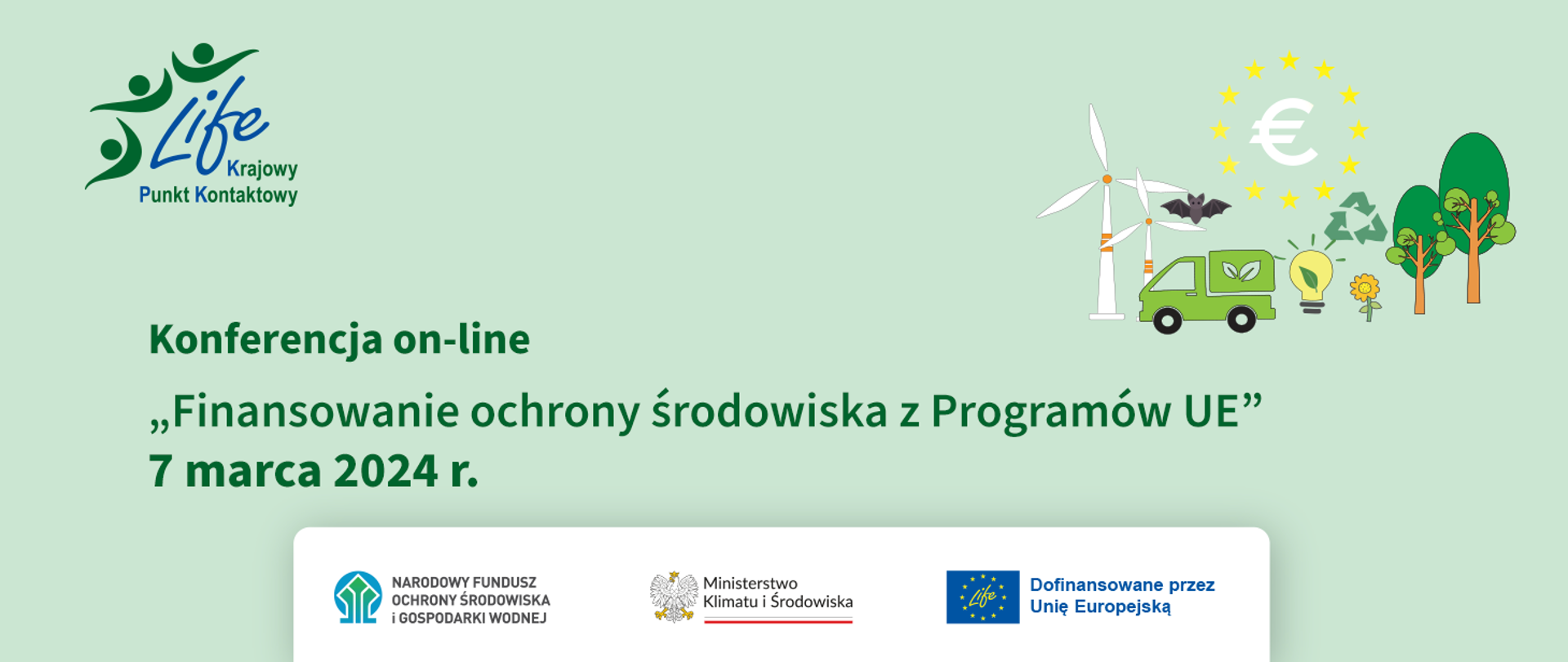 Konferencja on-lin LIFE. Finansowanie ochrony środowiska z Programów UE". 7 marca 2024 r. Plansza informacyjna.