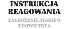 Instrukcja reagowania na zagrożenie z powietrza