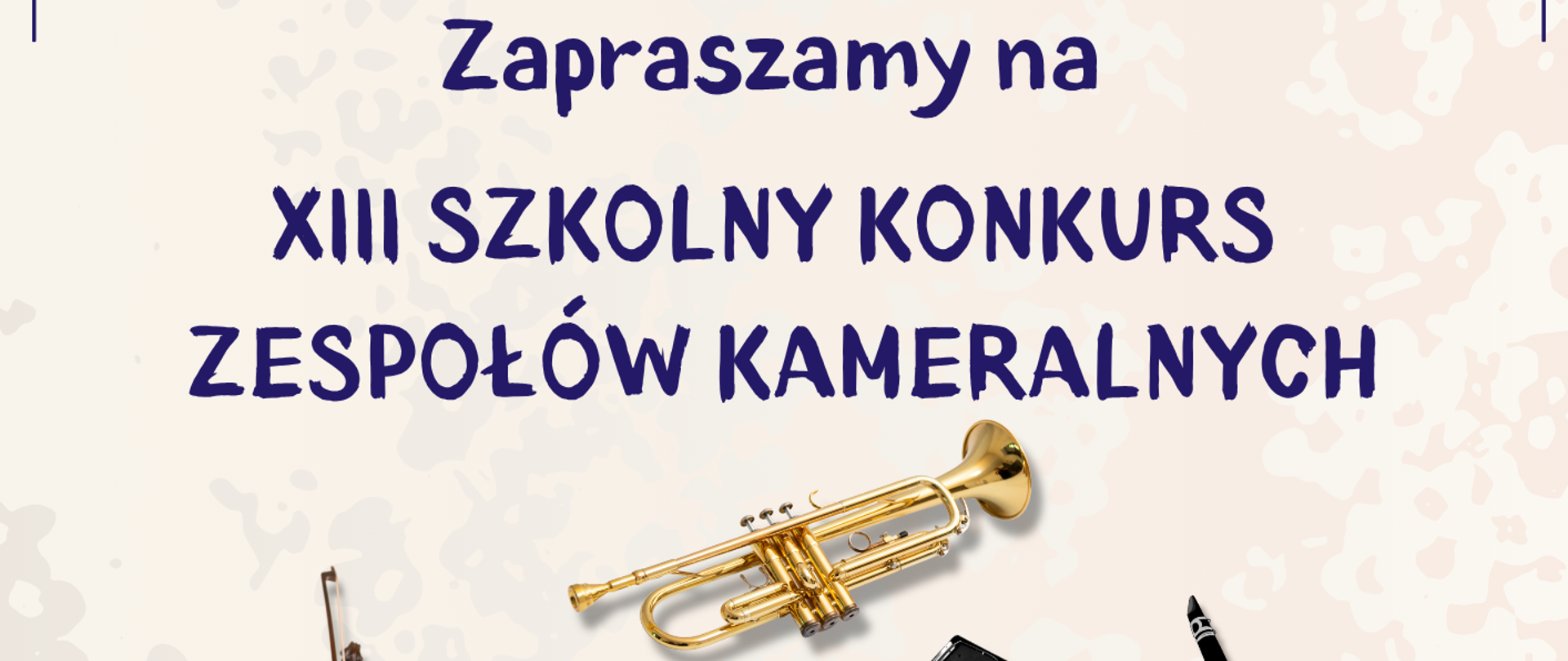 Plakat zapraszający na XIII Szkolny Konkurs Zespołów Kameralnych, który odbędzie się 23 maja 2026 roku o godzinie 10:00 w auli szkoły przy ul. Moniuszki 41 w Wałbrzychu. Na jasnym, ozdobnym tle umieszczono zdjęcia instrumentów: skrzypiec, trąbki, fortepianu i klarnetu. W górnej części znajduje się jubileuszowe logo 80-lecia Zespołu Szkół Muzycznych im. Stanisława Moniuszki.