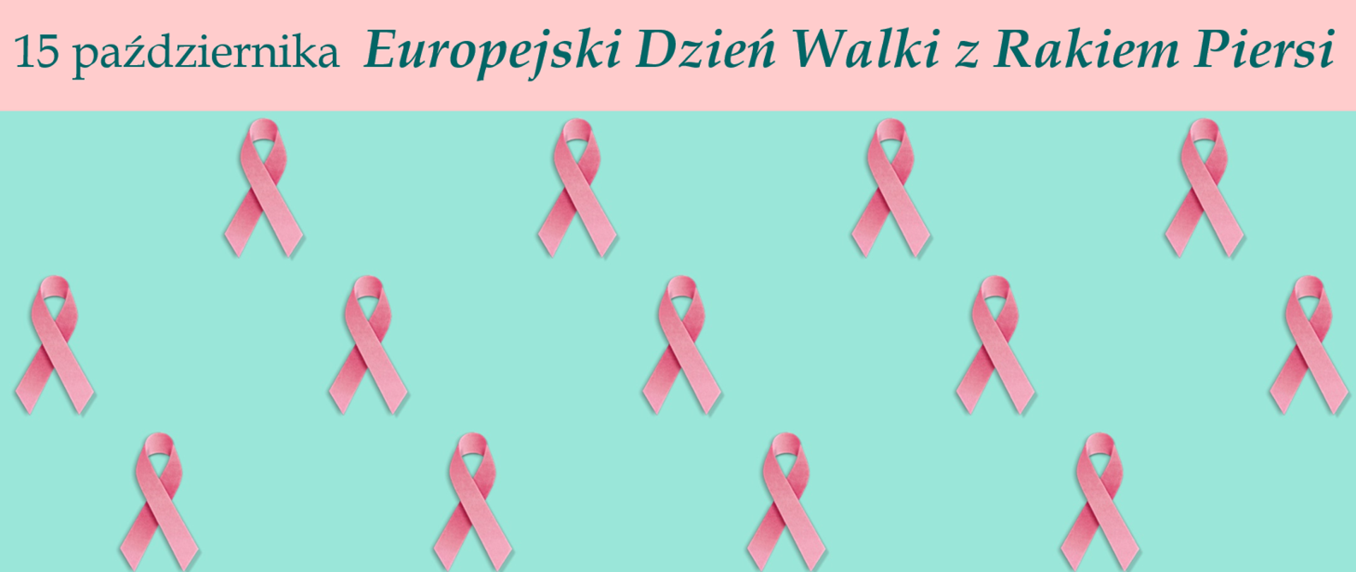 15 października Europejski Dzień Walki z Rakiem Piersi.
