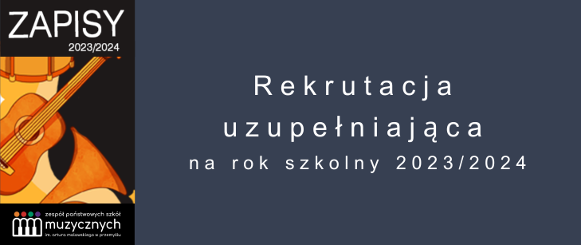 na grafitowym tle napis: Rekrutacja uzupełniająca na rok szkolny 2023/2024, po lewej stronie baner zapisy do szkoły 2023/2024, grafika z instrumentami a pod nią logo szkoły