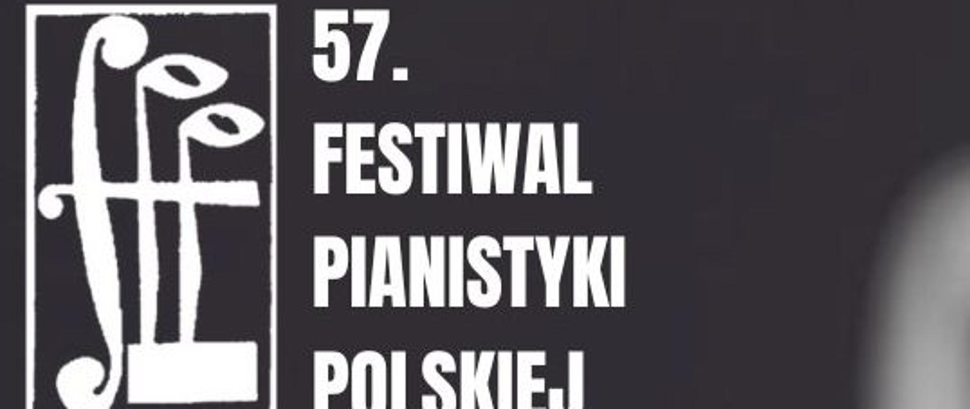 Grafika biało-czarna. Logo w postaci napisu i ikon z nutami. Treść napisu" 57 Festiwal Pianistyki Polskiej w Słupsku"